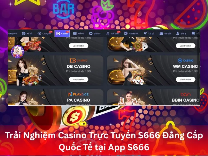 Trải Nghiệm Casino Trực Tuyến S666