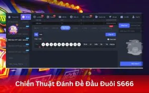 Chiến Thuật Đánh Đề Đầu Đuôi S666 – Khi nào nên theo cầu, khi nào nên dừng?